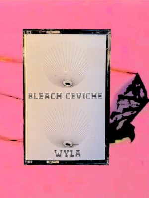 Bleach Ceviche - Wyla